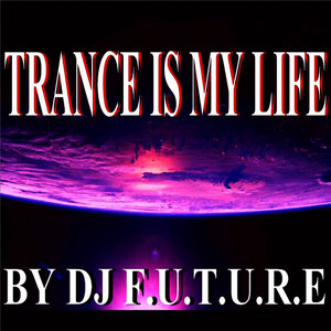 Trance Is My Life