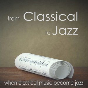 From Classical to Jazz (When Classical Music Become Jazz)