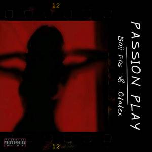 PASSION PLAY (Explicit)