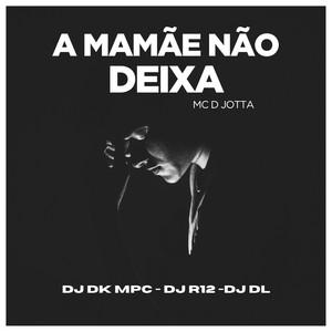 A MAMÃE NÃO DEIXA (Explicit)