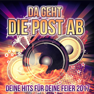 Da geht die Post ab: Deine Hits für deine Feier 2017