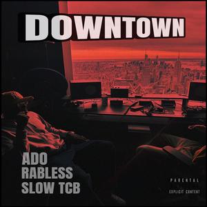 Downtown (feat. Rabless) [Explicit]