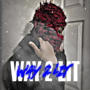 WAY 2 LIT (Explicit)