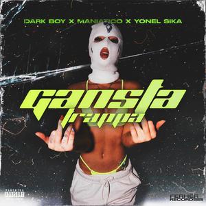 Thisismaniatico - GANSTA TRAPPA (feat. Darkboy & Yonel sika) (Explicit)