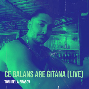 Ce Balans Are Gitana (Live)