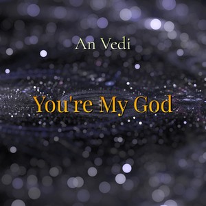 You're My God