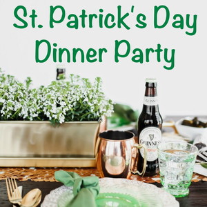 St Patrick's Day Dinner Party