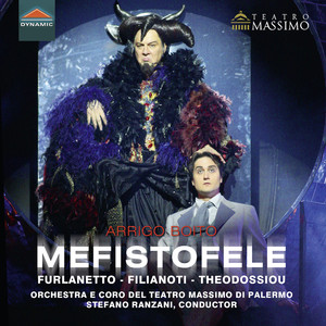 BOITO, A.: Mefistofele (Opera) [F. Furlanetto, Filianoti, Theodossiou, Zaramella, Palermo Teatro Massimo Chorus and Orchestra, Ranzani]