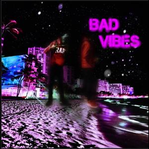 Bad Vibes (feat. 07BankCartel) (Explicit)