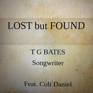 T G Bates - Lost But Found