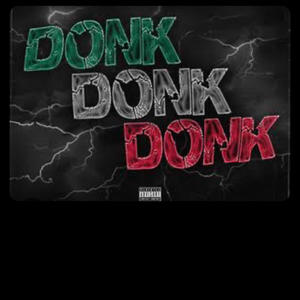 Donk (feat. TooRichPab & RR Hunxho) (Explicit)