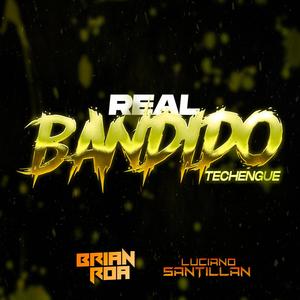 REAL BANDIDO TECHENGUE (feat. BRIAN ROA)