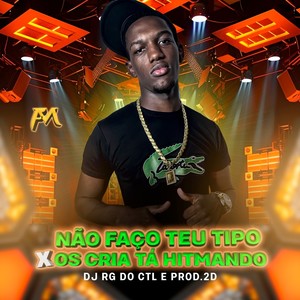 Não Faço Teu Tipo X os Crias Tá Hitmando (Explicit)