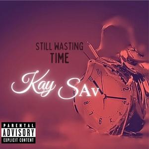 Still Wasting Time (Explicit)