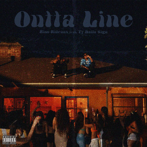 OUTTA LINE (Explicit)