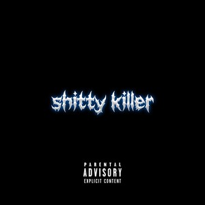 Shitty Killer (Explicit)