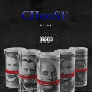 Bird$- Choose (Official Audio) (Explicit)