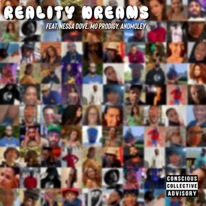 Reality Dreams (feat. Mo Prodigy, Nessa Dove & Anomoley)