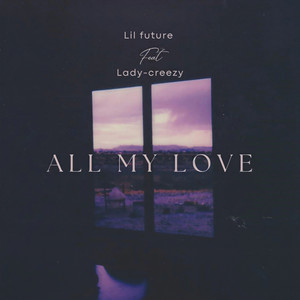 All my love