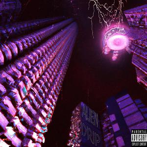 Alien Drip (Explicit)