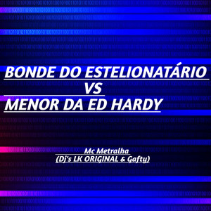 BONDE DO ESTELIONATÁRIO VS MENOR DA ED HARDY (Explicit)