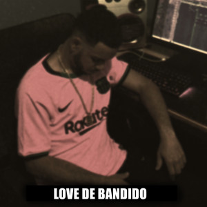 Love De Bandido (Explicit)