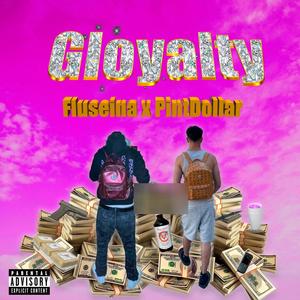 Gloyalty (feat. PINT DOLLAR BBY) (Explicit)