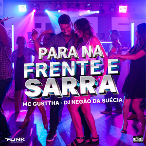 Para na Frente e Sarra (Explicit)