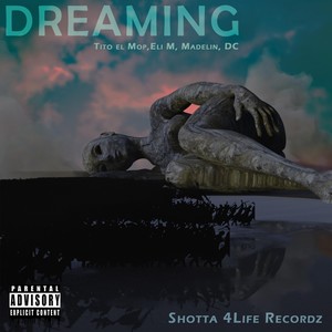 Dreaming(feat. Eli M, Madelin & Dc) (Explicit)