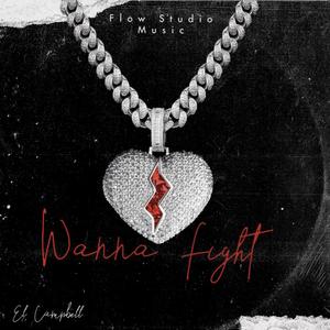Wanna fight campbell (Explicit)
