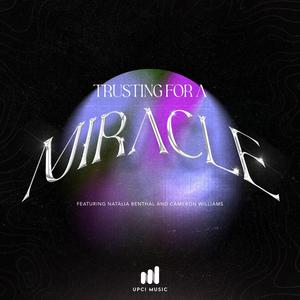 Trusting For A Miracle (feat. Natalia Benthal & Cameron Williams)