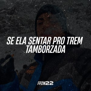 SE ELA SENTAR PRO TREM TAMBORZADA (Explicit)
