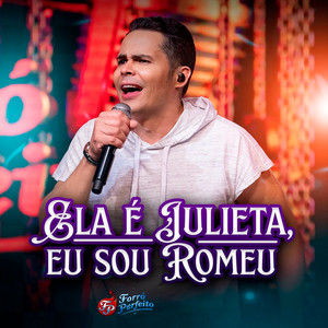 Ela É Julieta Eu Sou Romeu