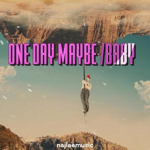 One Day Maybe (baby)