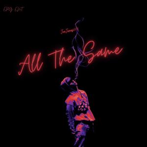 All The Same (Explicit)