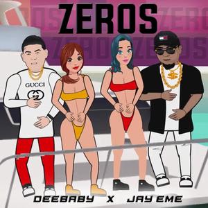 Zeros (feat. DeeBaby) [Explicit]