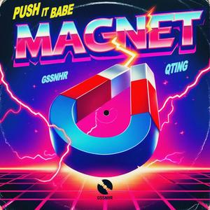 MAGNET (Push it Babe)