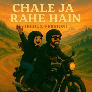 Chale Ja Rahe Hain (Redux) (Redux Version)