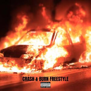 CRASH & BURN FREESTYLE (Explicit)