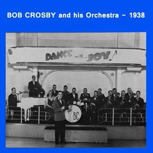 Bob Crosby And His Orchestra - 1938