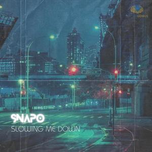 Slowing Me Down (Explicit)