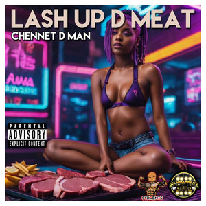 LASH UP D MEAT (Explicit)