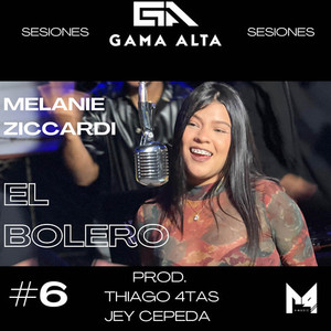 El Bolero - Sesiones Gama Alta #6