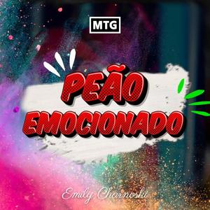 PEÃO EMOCIONADO (feat. Emily Charnoski) (MTG)
