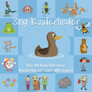 Sing Kinderlieder (Die 40 beliebtesten Kinderlieder zum Mitsingen)