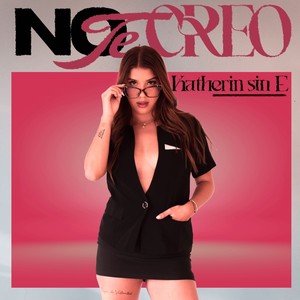 No Te Creo (Explicit)