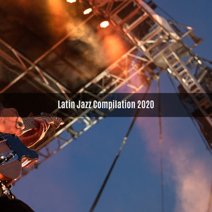 LATIN JAZZ COMPILATION 2020