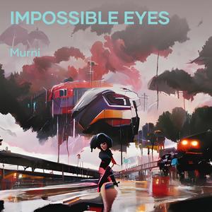 Impossible Eyes