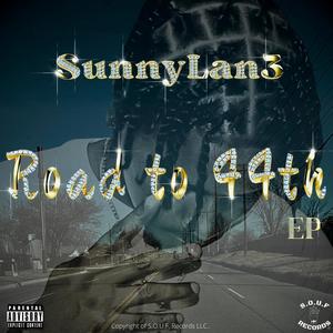 SunnyLan3 Presents: The Road to 44th The EP (Explicit)