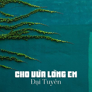 Cho Vừa Lòng Em